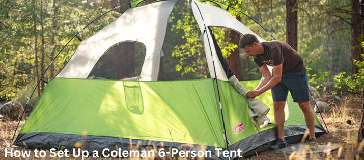 How to Set Up a Coleman 6-Person Tent (step-by-step guide) in 2023