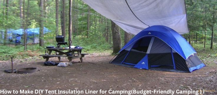 How to Make DIY Tent Insulation Liner for Camping(Budget-Friendly Camping tips) in 2023