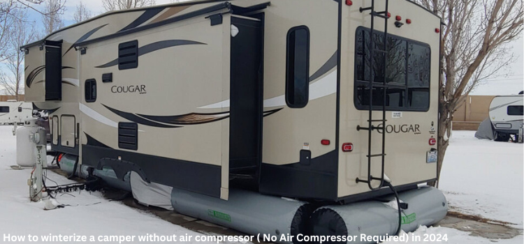 how to winterize a camper without air compressor ( No Air Compressor Required) in 2024