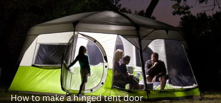 how to make a hinged tent door (Unlocking the Secrets) in 2024